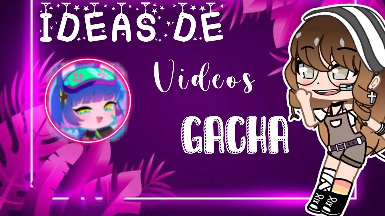 39 videos para gacha life/club y letras de canciones  ideas para vídeos de  , filtros para videos, letras de canciones