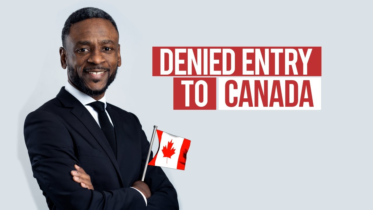 Denied Entry To Canada Canadian Immigration Lawyer YouTube