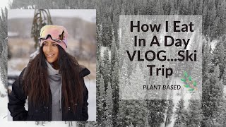 How I Eat In A Day VLOG // Ski Trip