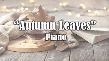 Thumbnail of "Autumn Leaves" 1 Hour Relaxing Piano - Autumn, Fall, Relaxation