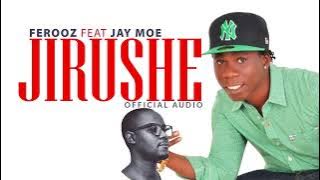 Ferooz Feat Jay Moe - JIRUSHE | BONGO ZAMANI