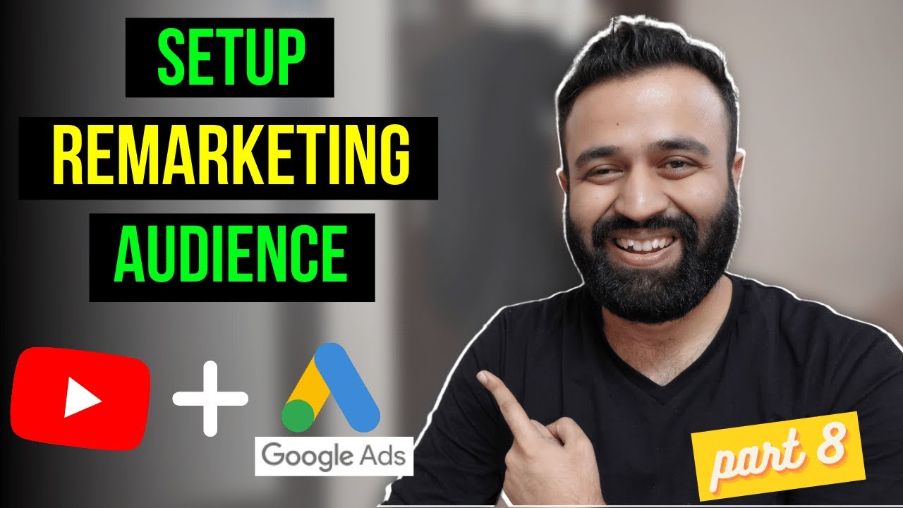 How To Setup Remarketing Audience? | Grow Your YouTube Channel Using Google Ads | Part 8
