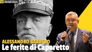 Alessandro Barbero: Le ferite di Caporetto