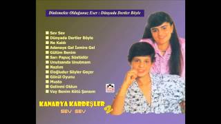 Kanarya Kardeşler-2 -Dünyada Dertler Böyle