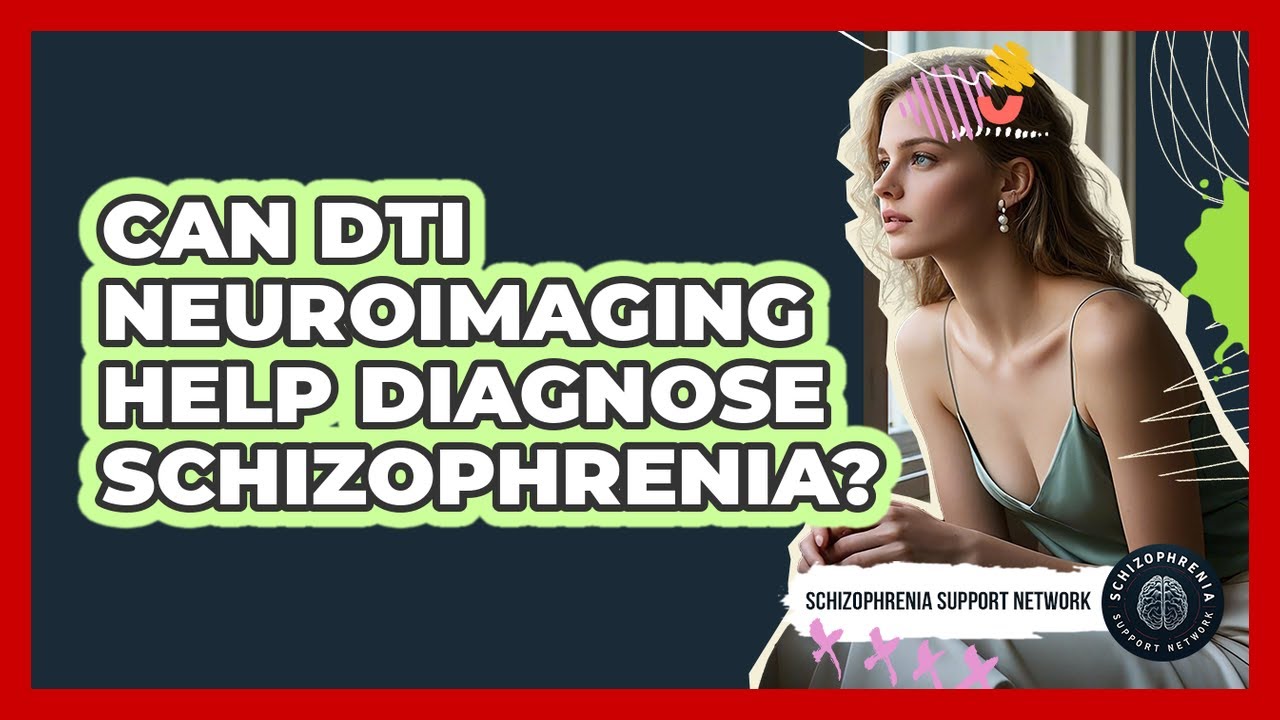 Can DTI Neuroimaging Help Diagnose Schizophrenia? - Schizophrenia Support Network