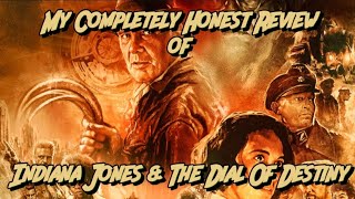 My Completely Honest Review Of Indiana Jones & The Dial Of Destiny - Film Obscura