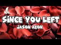 Jason Aeon Since You Left Lyrics AglerMusicChannel Jason Aeon Since You Left Lyrics AglerMusicChannel