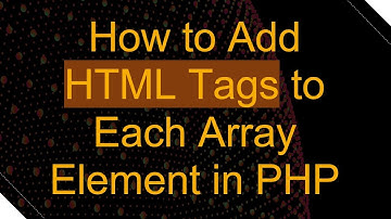 How to Add HTML Tags to Each Array Element in PHP