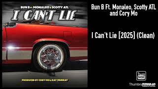 Bun B Ft. Monaleo, Scotty ATL and Cory Mo - I Can't Lie [2025] (Clean)
