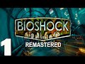 BioShock Remastered - Gameplay Walkthrough - Part 1 No Commentary