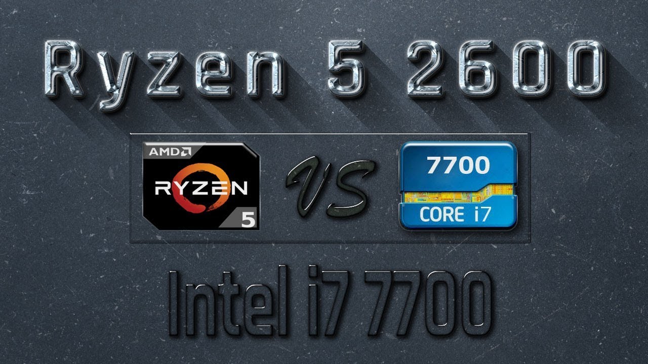 antenne Inconsistent andere Ryzen 5 2600 vs i7 7700 Benchmarks | Gaming Tests Review & Comparison -  YouTube