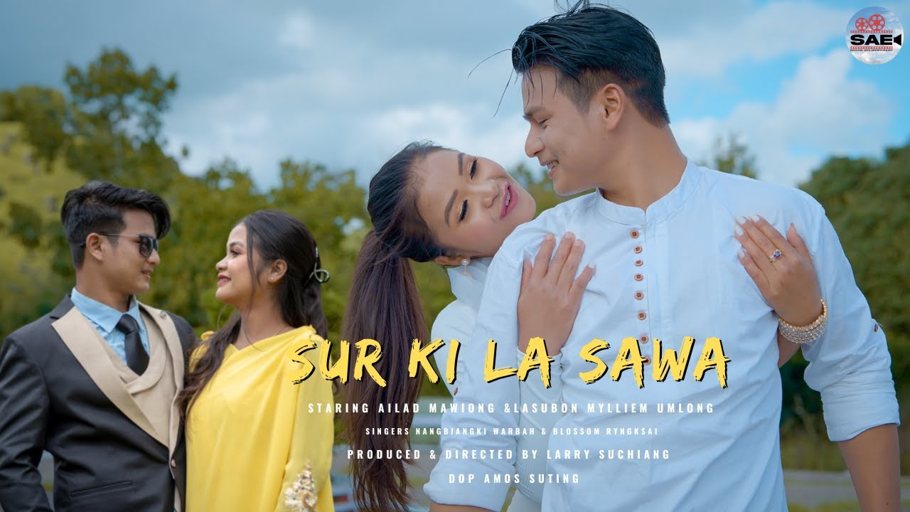 Sur ki la Sawa  Official Khasi Music video  Ailad Mawiong  Lasubon Mylliem Umlong