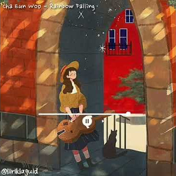 Cha Eun Woo - Rainbow Falling (Lyrics Indonesia)