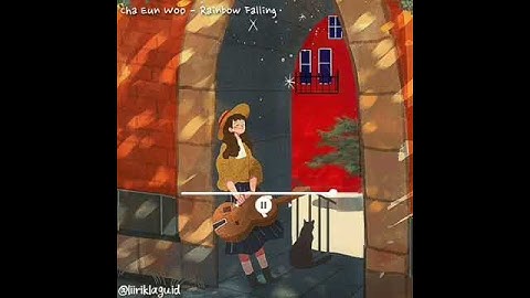 Thumbnail of Cha Eun Woo - Rainbow Falling (Lyrics Indonesia)