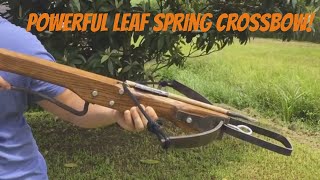 Making a Powerful Leaf Spring Crossbow!