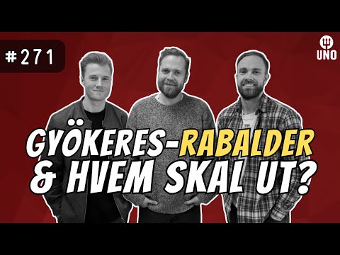 Episode #271 - Gyökeres-rabalder, og hvem skal ut?
