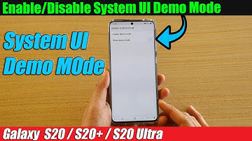 Galaxy S20/S20+: How to Enable/Disable System UI Demo Mode