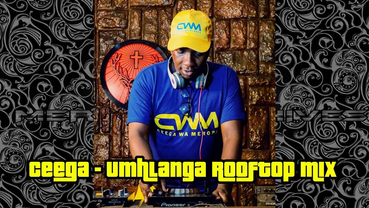 Ceega - Umhlanga Rooftop Mix