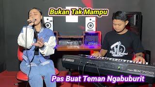 Asik Buat Teman Ngabuburit!!! Bukan Tak Mampu - Ima Kusuma ft Aqsa Keyboard