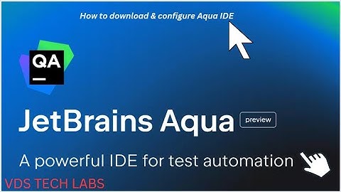 JetBrains - Aqua : A powerful IDE for test automation | How to Configure Aqua IDE | Part-1
