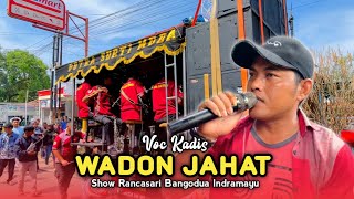 WADON JAHAT • KADIS • PUTRA SURTI MUDA • Show Rancasari Bangodua Indramayu