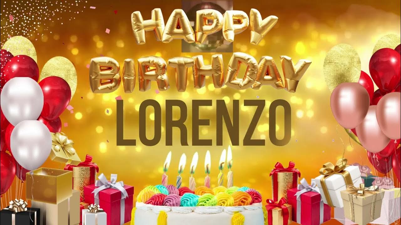 Lorenzo - Happy Birthday Lorenzo - YouTube