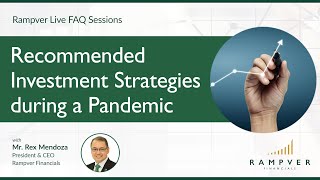 RECOMMENDED INVESTMENT STRATEGIES DURING A PANDEMIC - Rex Mendoza, Rampver Financials