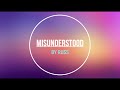 Misunderstood - Russ (Lyrics)