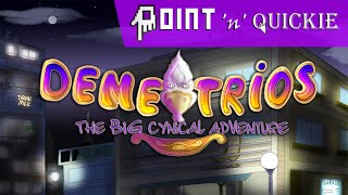 Demetrios: The BIG Cynical Adventure - A Point n Quickie Review