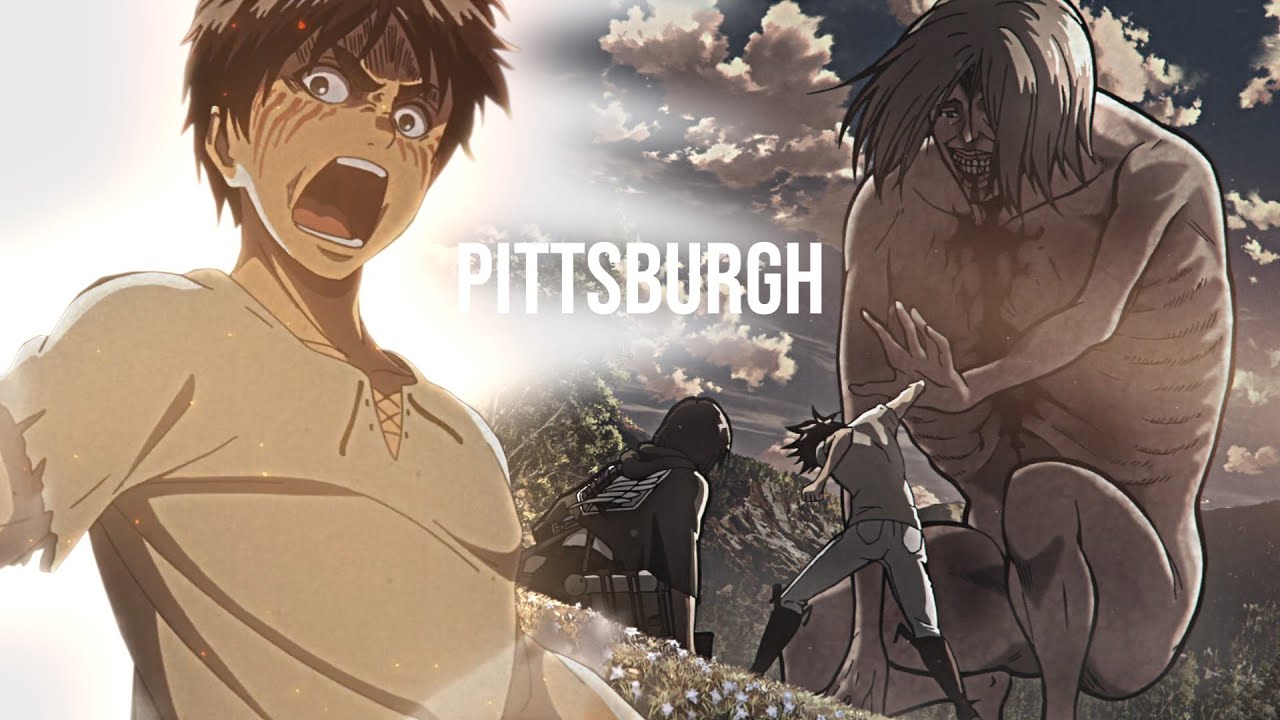 Attack on Titan - Pittsburgh [AMV]