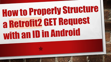 How to Properly Structure a Retrofit2 GET Request with an ID in Android