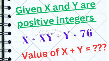 Given X and Y are positive integers and X+XY+Y=76 than x+y=?