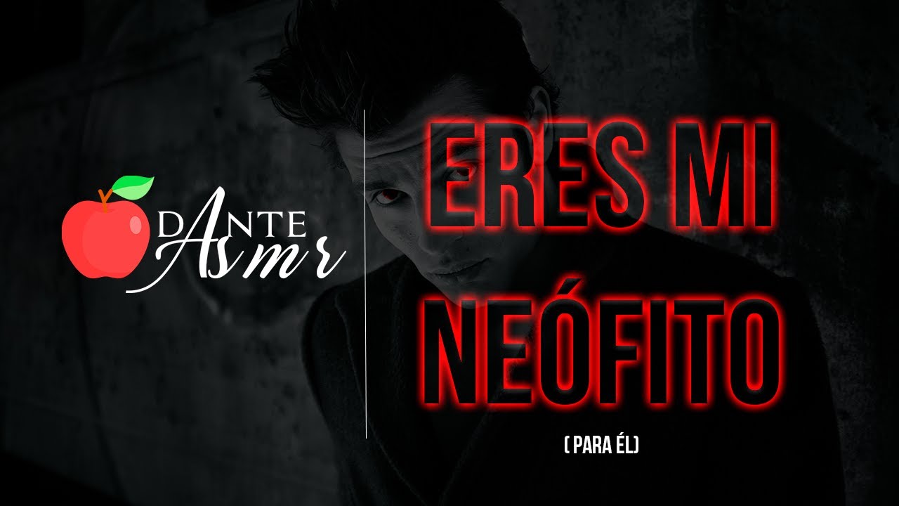 Eres Mi Neófito ASMR Para Él