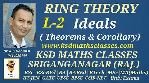 || Ideals || Ring Theory || Advance Abstract Algebra || Modern Algebra ||By Dr.K.S.Dhounsi || L-2 ||