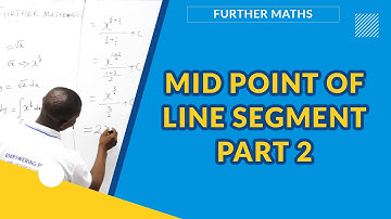 MID POINT OF LINE SEGMENT PART 2 | FURTHER MATHEMATICS | EXAMGUIDE | LEARNING HUB | ZIGMATECH
