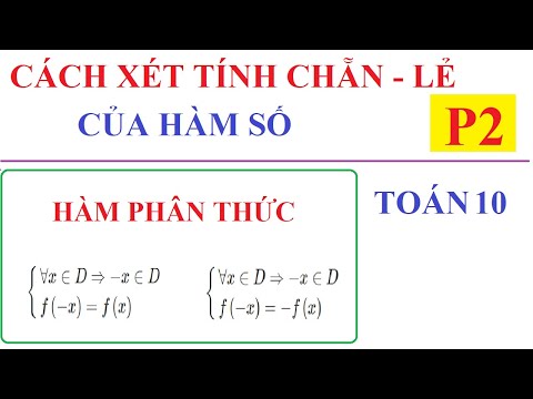 Video CÁCH XÉT TÍNH CHẴN LẺ CỦA HÀM SỐ. HÀM PHÂN THỨC. TOÁN... - youtube