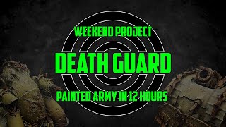 [EN] Death Guard - Painted Army in 12 hours