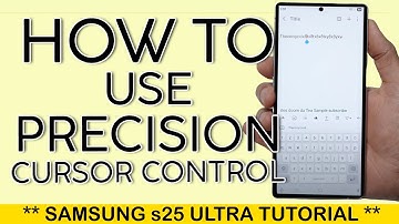 How to Use Precision Cursor Control When Editing Text in Samsung S25 Ultra 2025