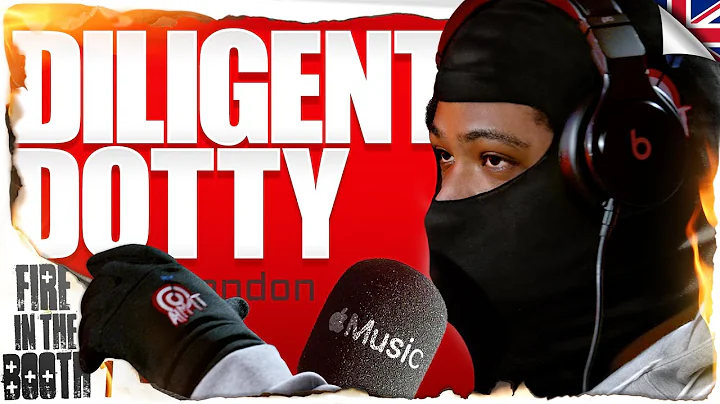 Diligent Dotty - Fire in the Booth 🇬🇧