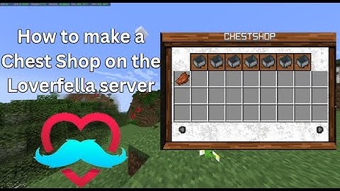 How to Make a Chest Shop on the Loverfella Server