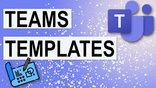 How to use Templates for Microsoft Teams - New Feature