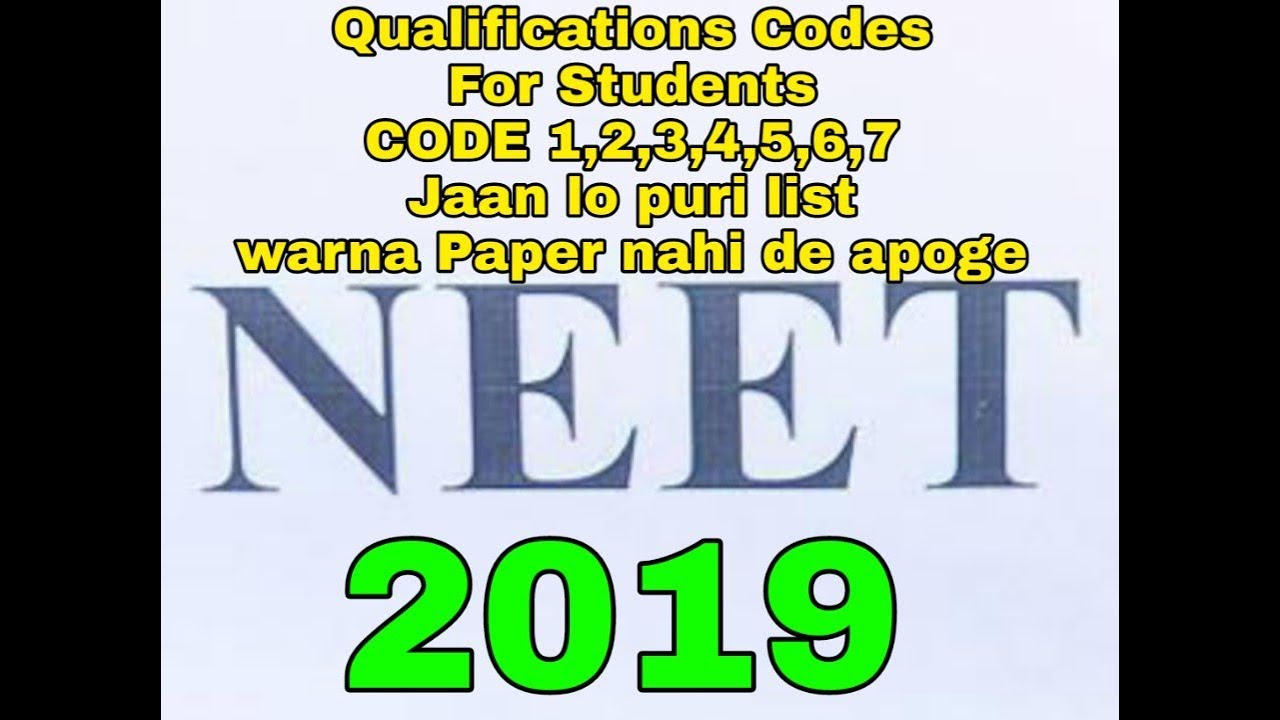neet 2019 qualification codes check code wise list abhi bhi time it qualifications list