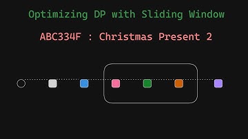 Optimizing DP with Sliding Window : Atcoder Beginner Contest 334 F : Christmas Present 2