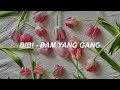  bibi  bam yang gang easy lyrics