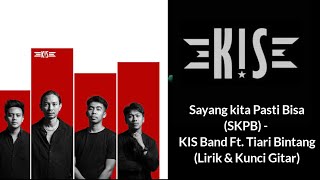 SAYANG KITA PASTI BISA (SKPB) - KIS BAND FT. TIARI BINTANG (LIRIK & KUNCI GITAR)