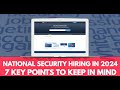 What you need to know for national security hiring in 2024 keep these 7 things in mind