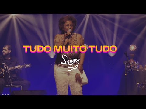 Sandra Sá - Tudo Muito Tudo
