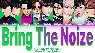 NCT 127 - ‘Bring The Noize’【日本語訳/カナルビ】