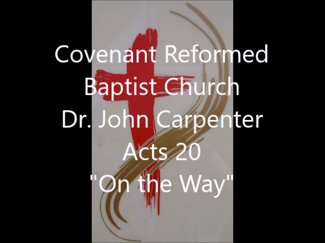 Acts 20, On the Way Acts 20, On the Way