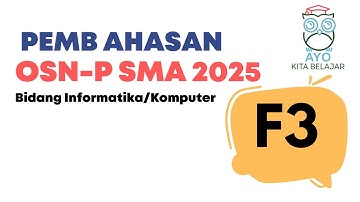 Pembahasan Soal OSNP Informatika 2025 No F3